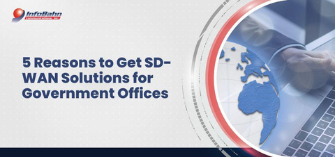 5 Reasons To Get SD-WAN Solutions for Government Offices