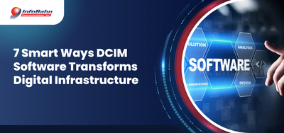 7 Smart Ways DCIM Software Transforms Digital Infrastructure