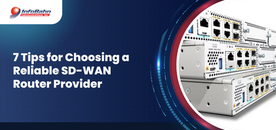 7 Tips for Choosing a Reliable SD-WAN Router Provider