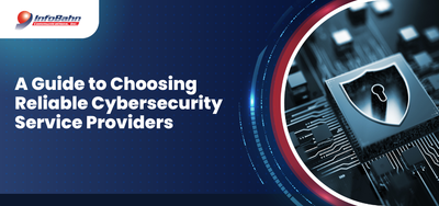 A Guide to Choosing Reliable Cybersecurity Service Providers