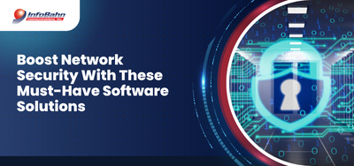 Boost Network Security With These Must-Have Software Solutions