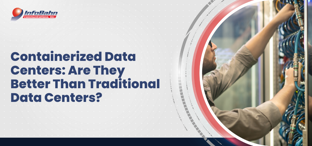 Containerized Data Centers: Are They Better Than Traditional Data Centers?