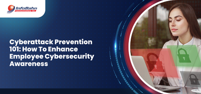 Cyberattack Prevention 101: How To Enhance Employee Cybersecurity Awareness