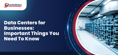Data Centers for Businesses: Important Things You Need To Know