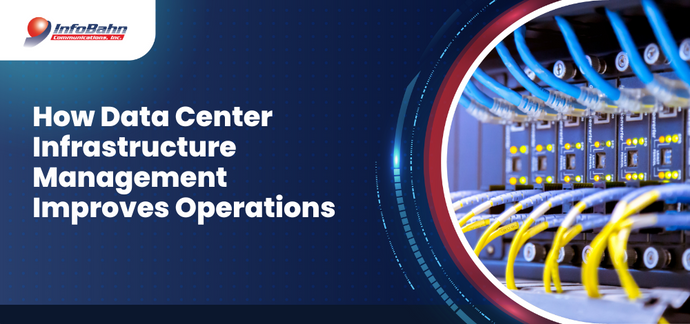 How Data Center Infrastructure Management Improves Operations