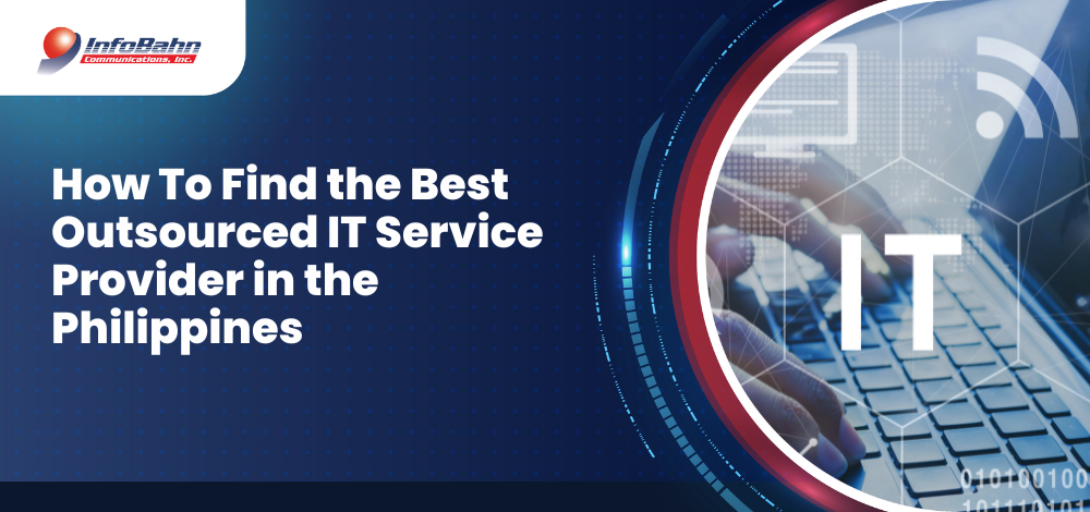 How To Find the Best Outsourced IT Service Provider in the Philippines