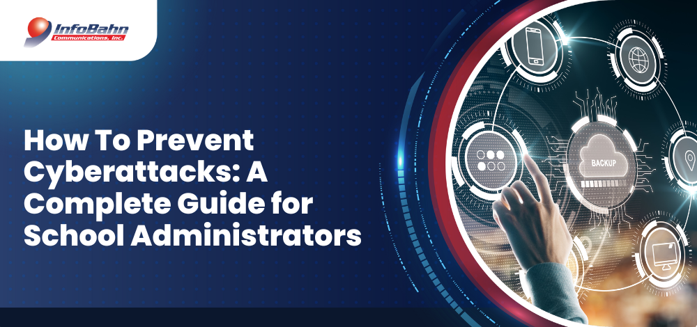 How To Prevent Cyberattacks: A Complete Guide for School Administrators