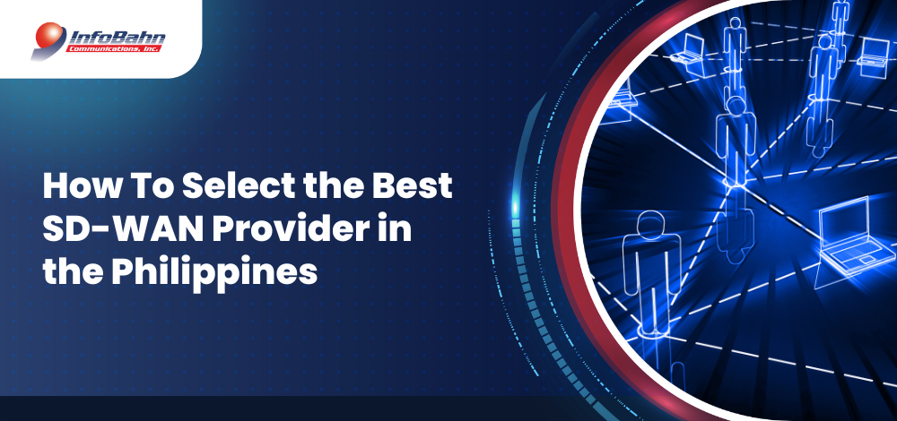 How To Select the Best SD-WAN Provider in the Philippines