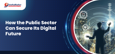How the Public Sector Can Secure Its Digital Future
