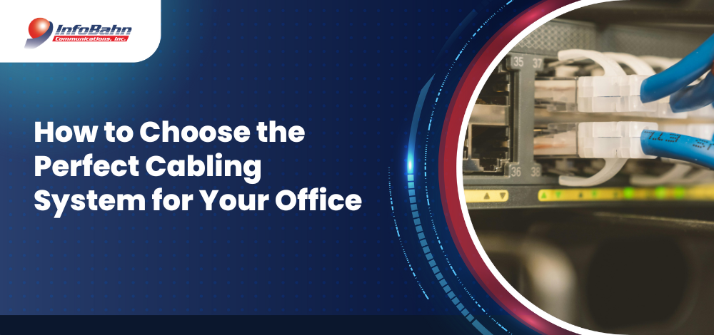How to Choose the Perfect Cabling System for Your Office