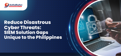 Reduce Disastrous Cyber Threats: SIEM Solution Gaps Unique to the Philippines