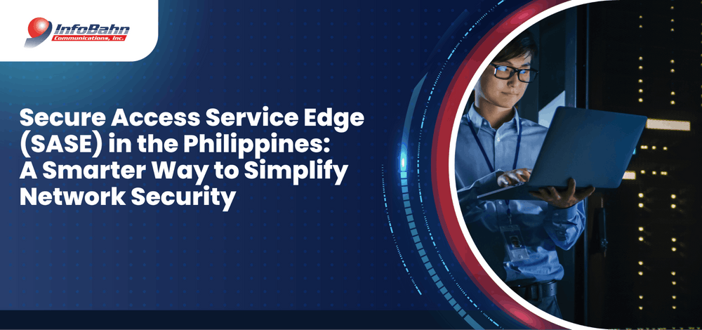 Secure Access Service Edge (SASE) in the Philippines: A Smarter Way to Simplify Network Security