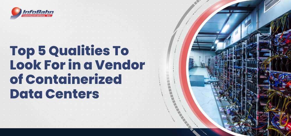 Top 5 Qualities To Look For in a Vendor of Containerized Data Centers