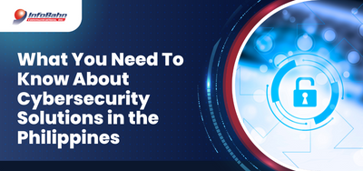 What You Need To Know About Cybersecurity Solutions in the Philippines