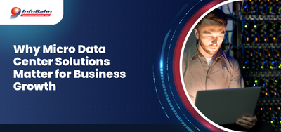Why Micro Data Center Solutions Matter for Business Growth