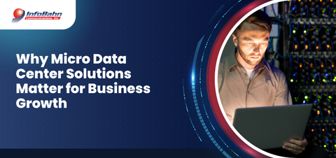 Why Micro Data Center Solutions Matter for Business Growth