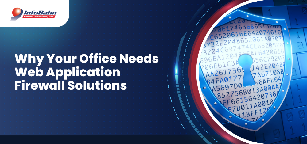 Why Your Office Needs Web Application Firewall Solutions